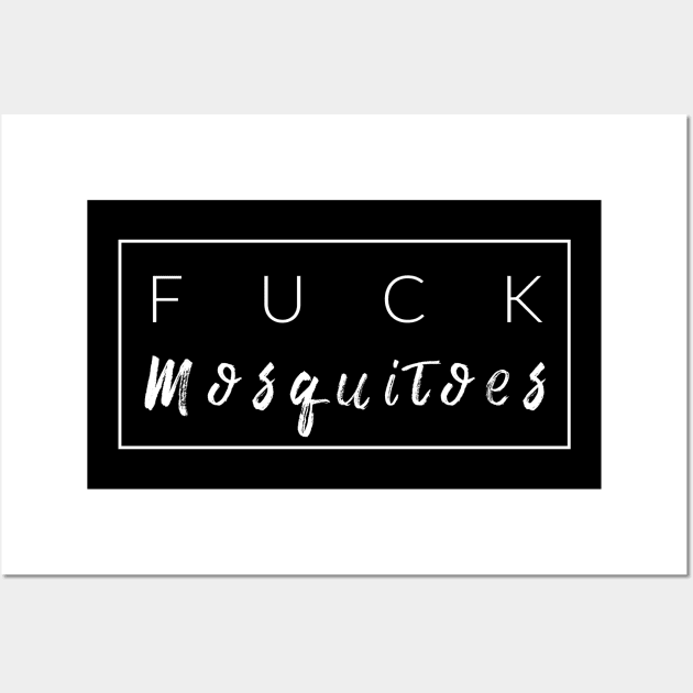 F$ck Mosquitoes Wall Art by TextyTeez